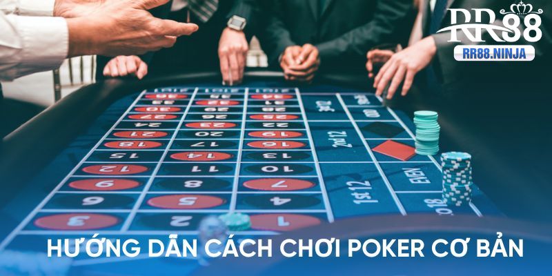 Hướng dẫn cách chơi poker