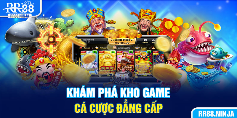 Khám phá kho game cá cược đẳng cấp